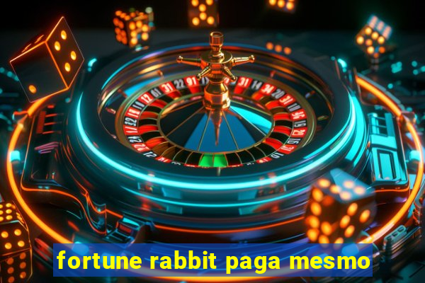 fortune rabbit paga mesmo